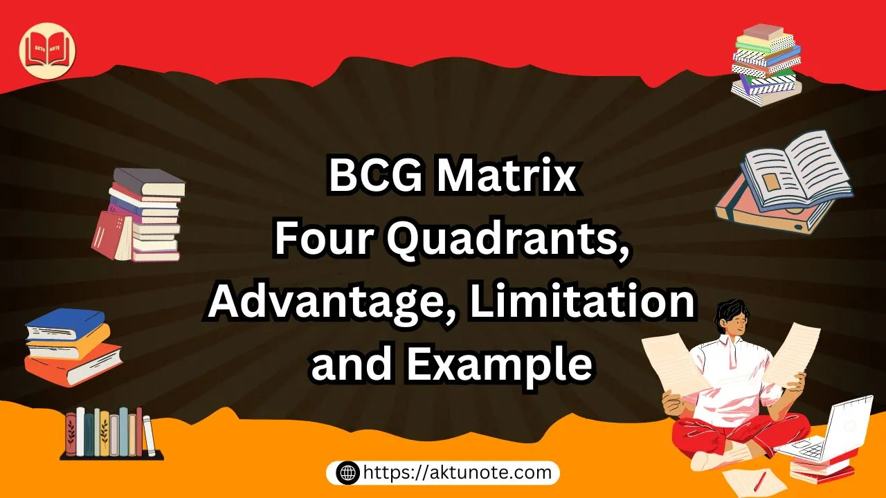 BCG Matrix Four Quadrants, Advantage, Limitation and Example