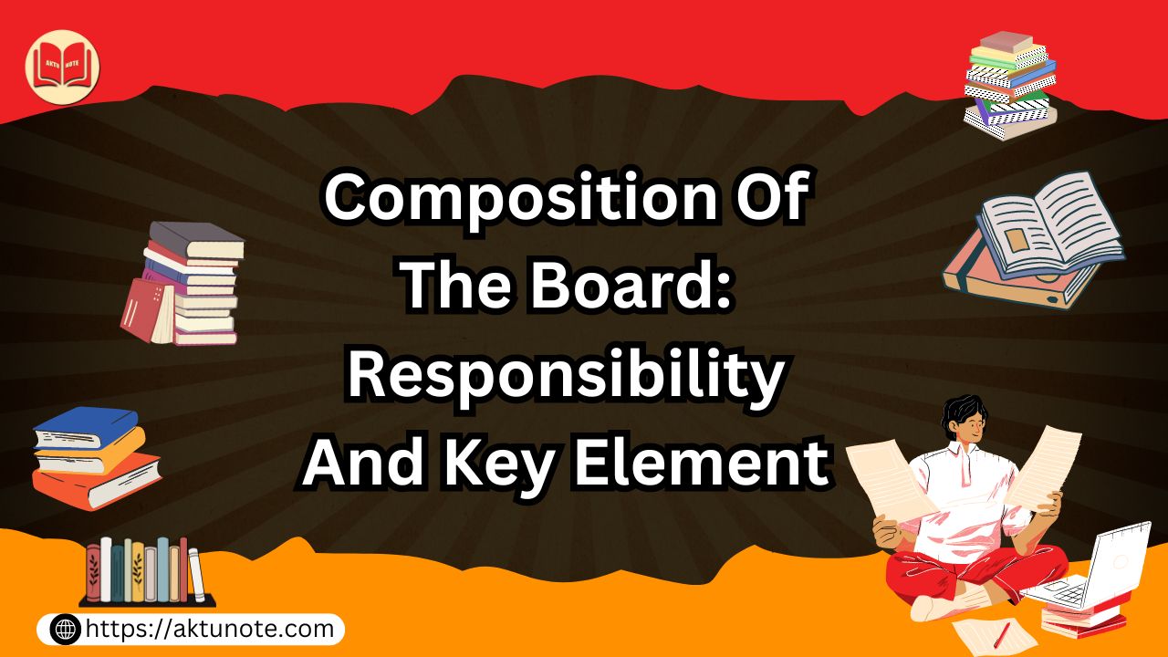 Composition Of The Board: Responsibility And Key Element