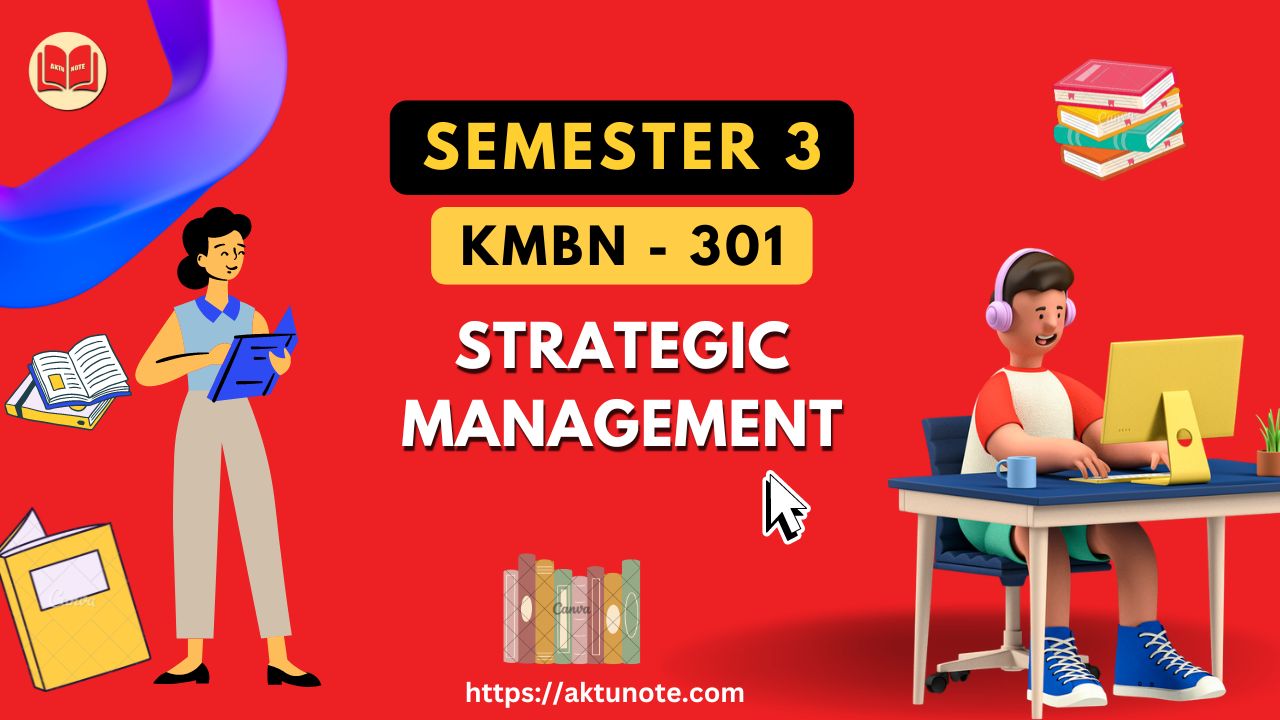 KMBN 301 - Strategic Management - AKTU Note