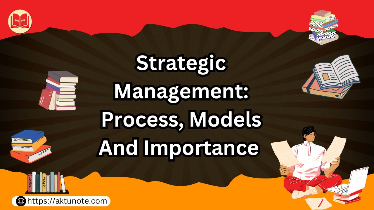 Strategic Management: Process, Models And Importance in Corporate