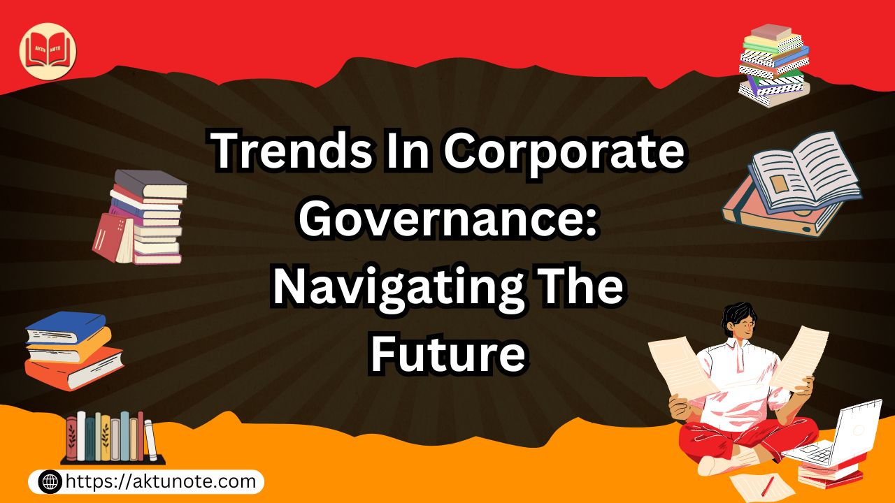 Trends In Corporate Governance: Navigating The Future