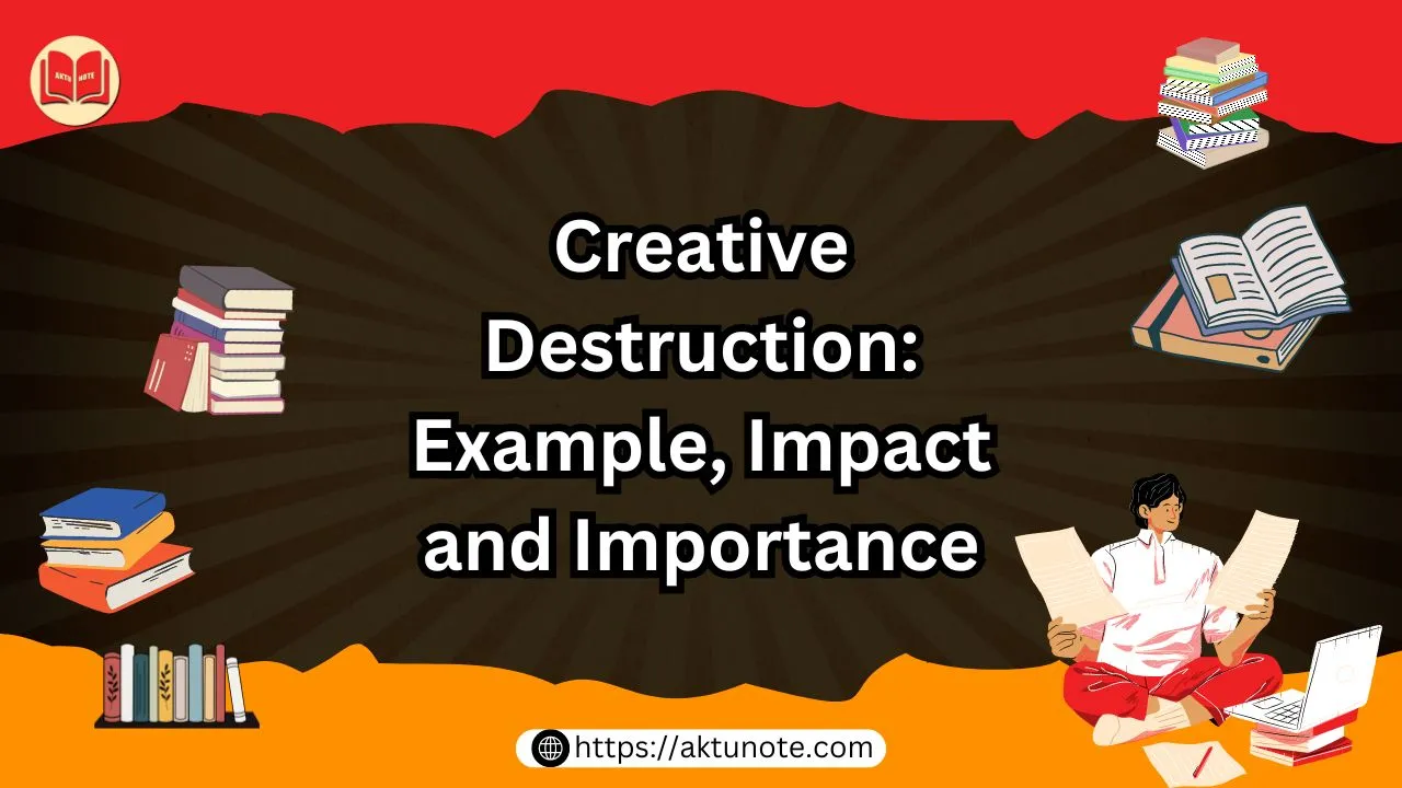 Creative Destruction Example, Impact and Importance