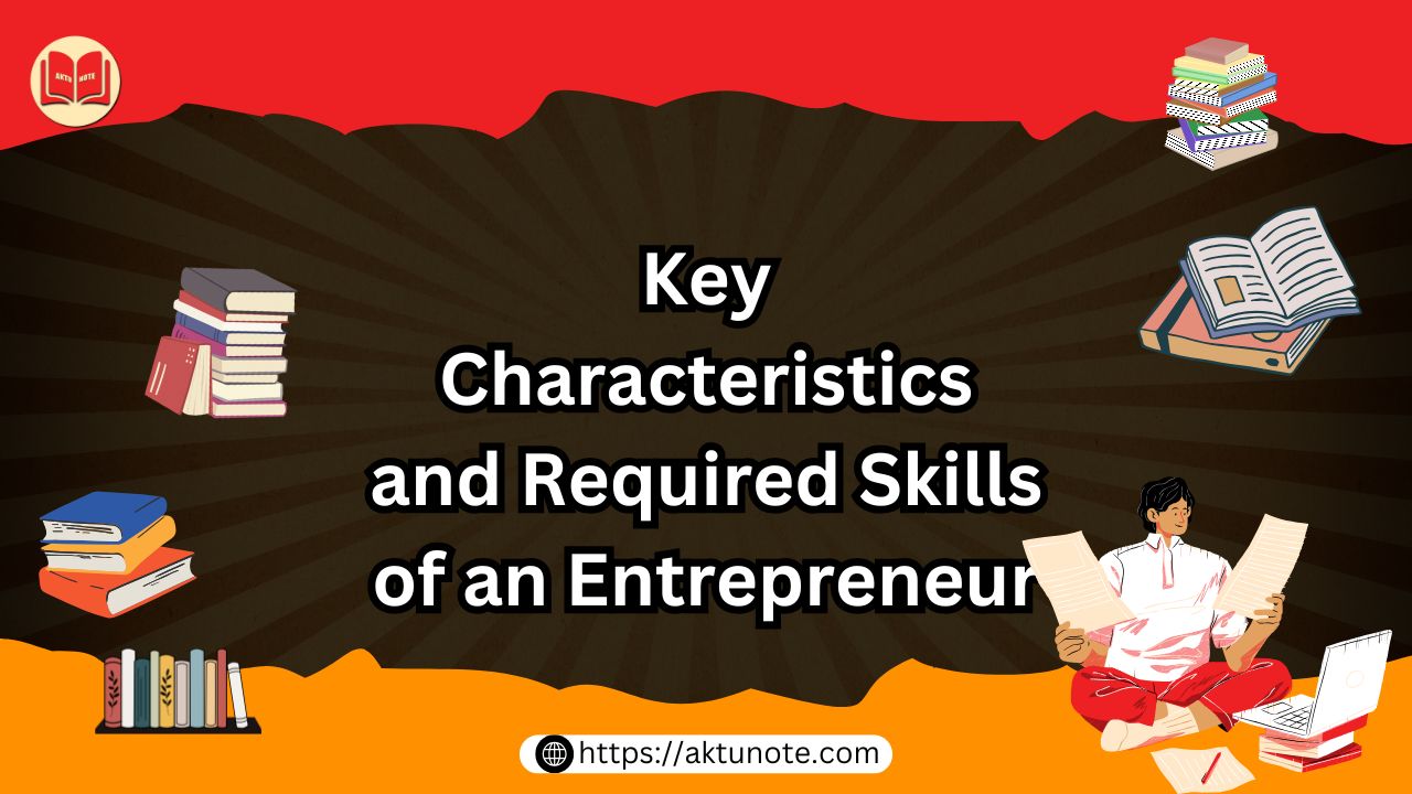 Key Characteristics and Required Skills of an Entrepreneur