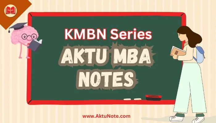 AKTU MBA NOTES KMBN Series All Semester From 2021 to 2024