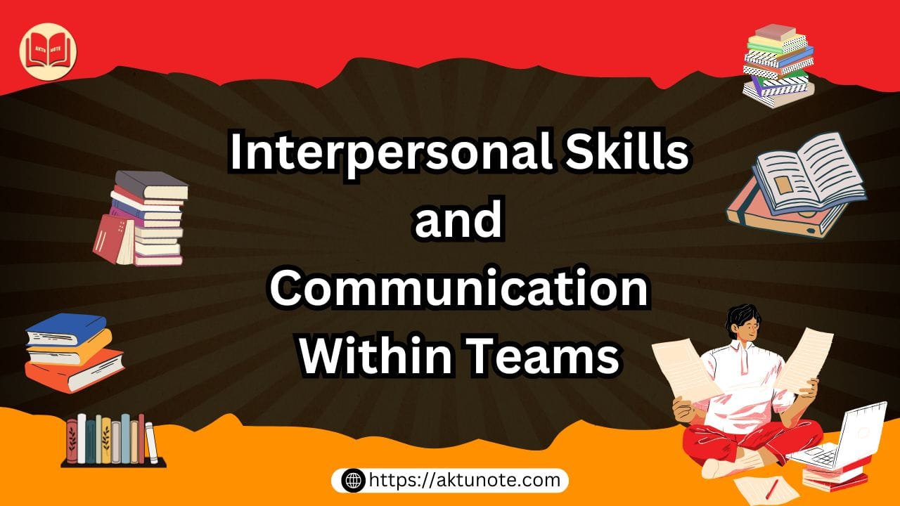 Interpersonal Skills and Communication Within Teams