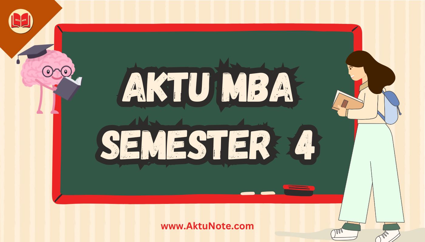 AKTU MBA Semester 4 Notes