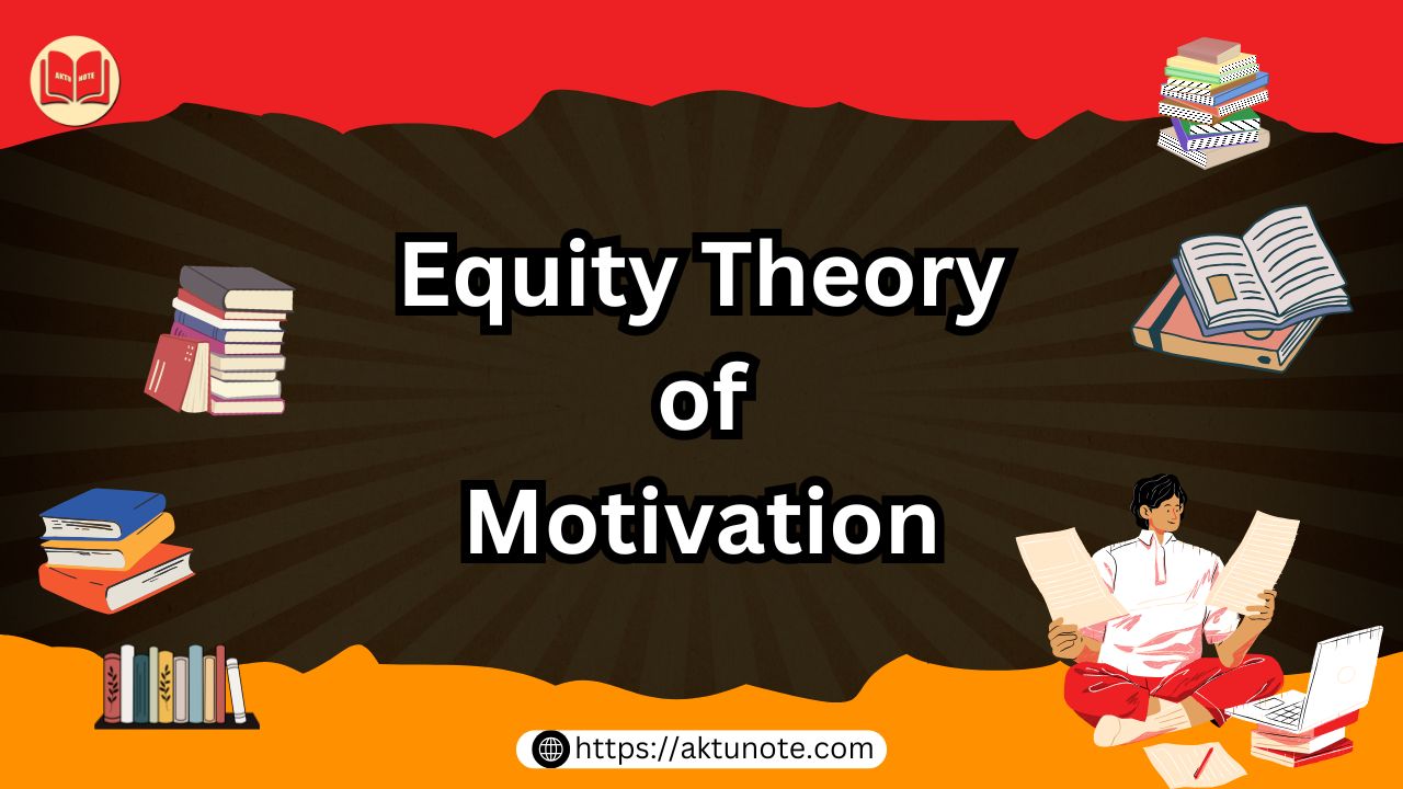Equity Theory of Motivation