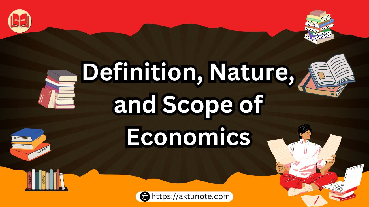 Definition, Nature, and Scope of Economics