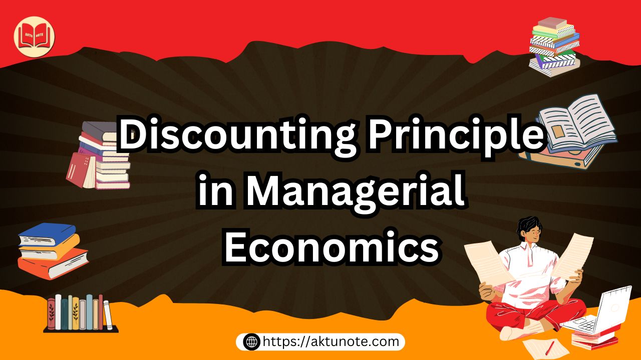 Discounting Principle in Managerial Economics Explained