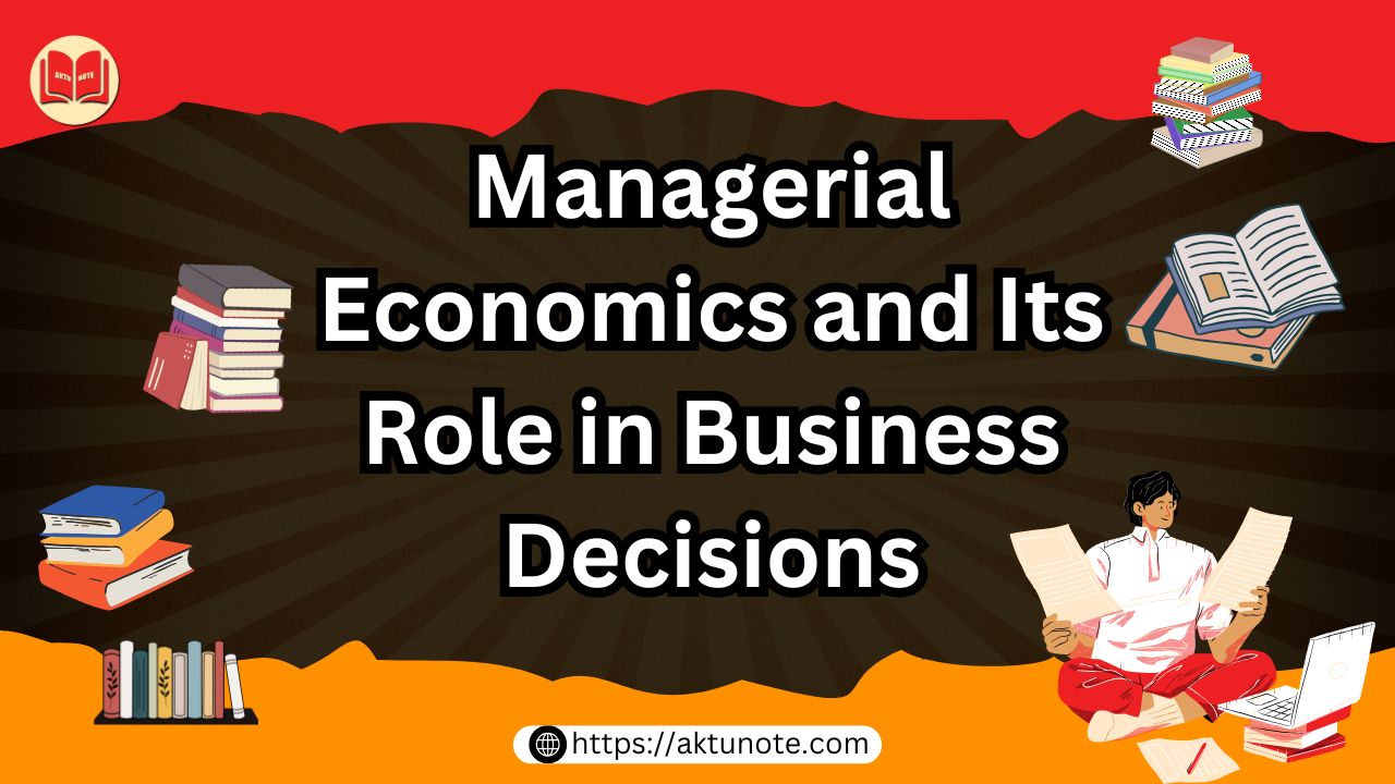 Managerial Economics and Its Role in Business Decisions